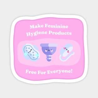 Make Feminine Hygiene Products Free for Everyone! Magnet