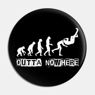 Outta Nowhere! Pin