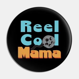 Reel Cool Mama, Real Cool! Pin