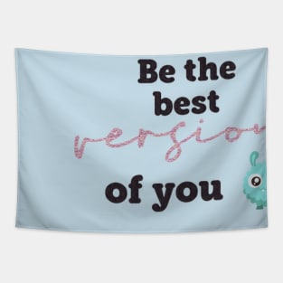 Be the best version of you Tapestry