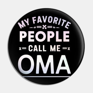 My Favorite People Call Me Oma Pin