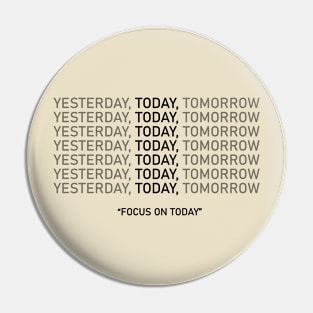 FOCUS ON TODAY Pin