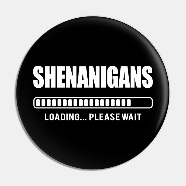 Shenanigans Loading Please Wait Pin by adik