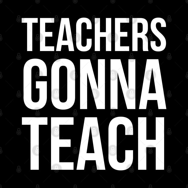 Teachers Gonna Teach by evokearo