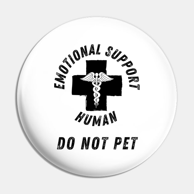 Emotional Support Human DO NOT PET vintage Pin by StarTshirts