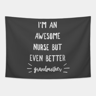 I'm an Awesome Nurse but an Even Better Grandmother Tapestry