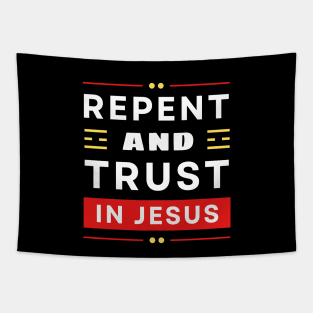 Repent and Trust in Jesus | Christian Tapestry