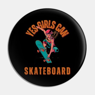 Yes! Girls Can Skateboard Pin