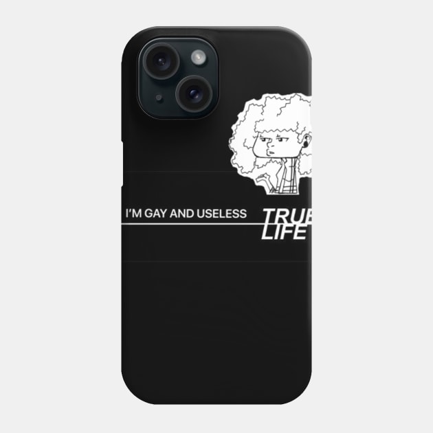 True Life I'm Gay and Useless Phone Case by Chodoart