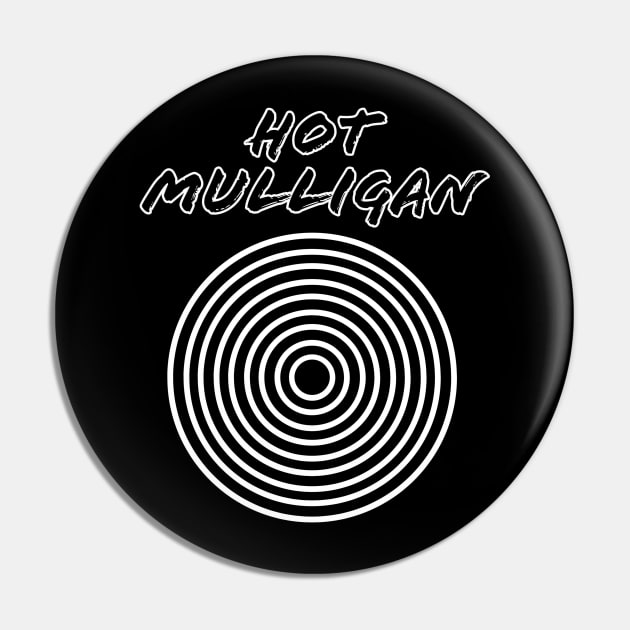 Hot Mulligan / Circle Vintage Style Pin by Masalupadeh