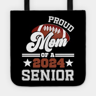 Proud Mom Of A Football Senior 2024 Graduate Graduation Tote