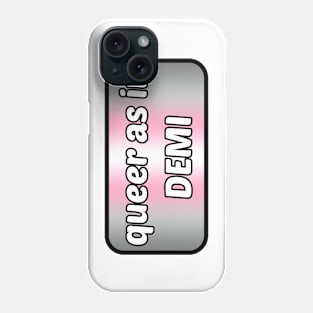 Queer as in... Demi - Demigirl Flag Phone Case