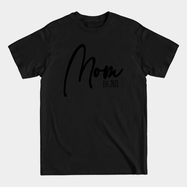 Discover Mom Est. 2021 - 1 - New Mom - T-Shirt