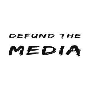 defund the media T-Shirt