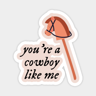 Cowboy Like Me Magnet