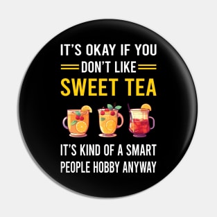 Smart People Hobby Sweet Tea Pin