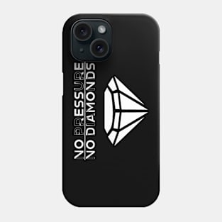 No Pressure, No Diamonds (White) Phone Case