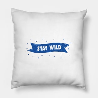 Stay Wild Pillow