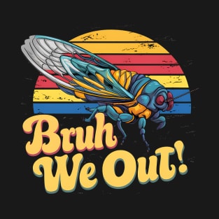 bruh we out: cicada summer vacation T-Shirt