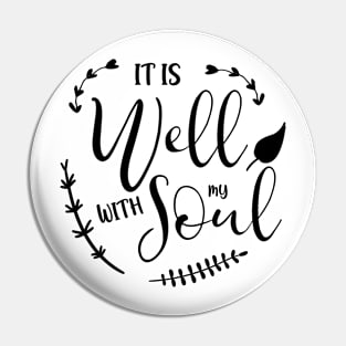 It is well with my soul Christian Bible Verse Typography Pin