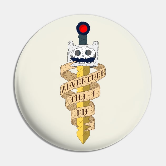 Adventure Till' I Die Pin by Aguvagu