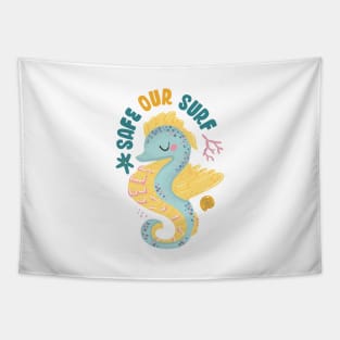 Safe our Surf quote with cute sea animal sea horse, starfish, coral and shell Tapestry