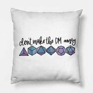 Don’t make the DM angry Pillow