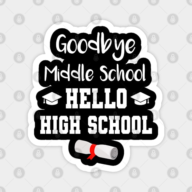 Goodbye Middle School Hello High School Magnet by MilotheCorgi