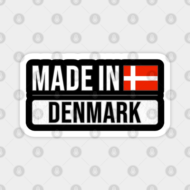 Made In Denmark - Gift for Danish With Roots From Denmark Magnet by Country Flags