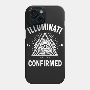 ILLUMINATI CONFIRMED - NEW WORLD ORDER CONSPIRACY Phone Case