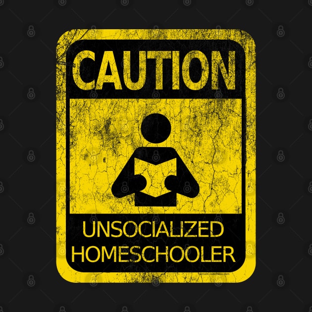 Caution! Unsocialized Homeschooler by Lemon Creek Press