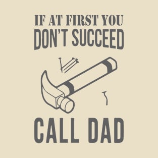 Don't Succeed Call Dad Funny Shirts - Fix It Dad T-Shirt