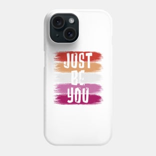 Just Be You, Lesbian Flag Phone Case