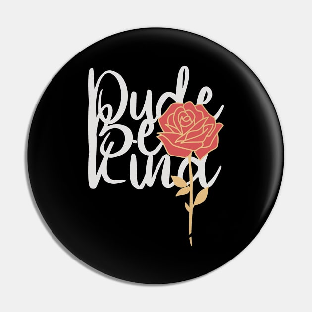 Dude Be Kind No Bullying Pin by WoollyWonder