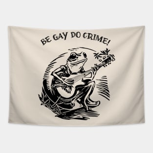 Be Gay Do Crime - Frog Tapestry