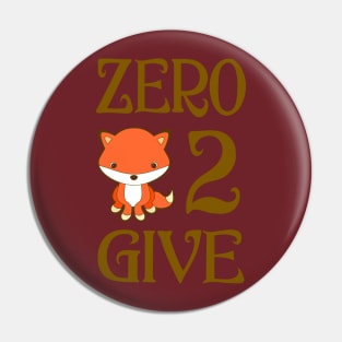 Zero Fox 2 Give No More Stress Pin