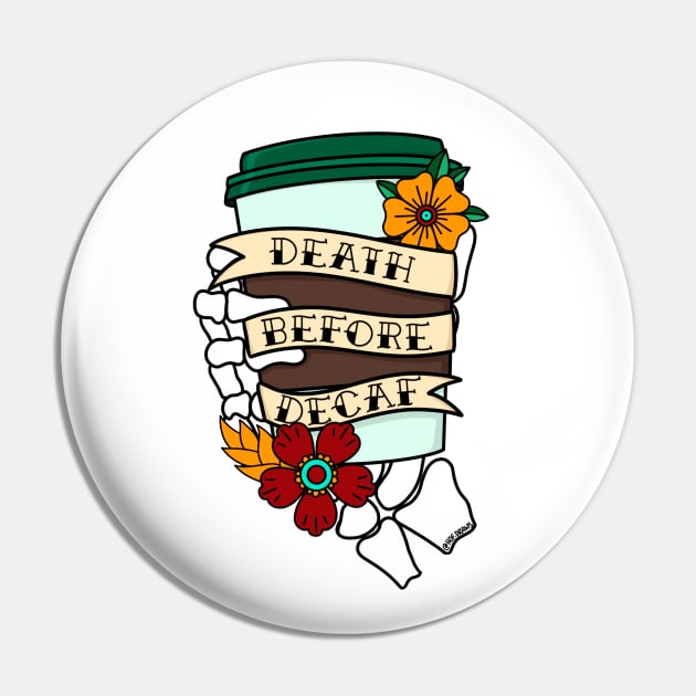 Death before Decaf Coffee Pin by HofDraws