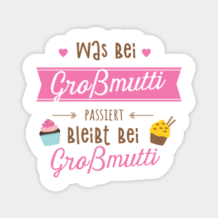 Was bei Großmutti passiert bleibt bei Großmutti Magnet