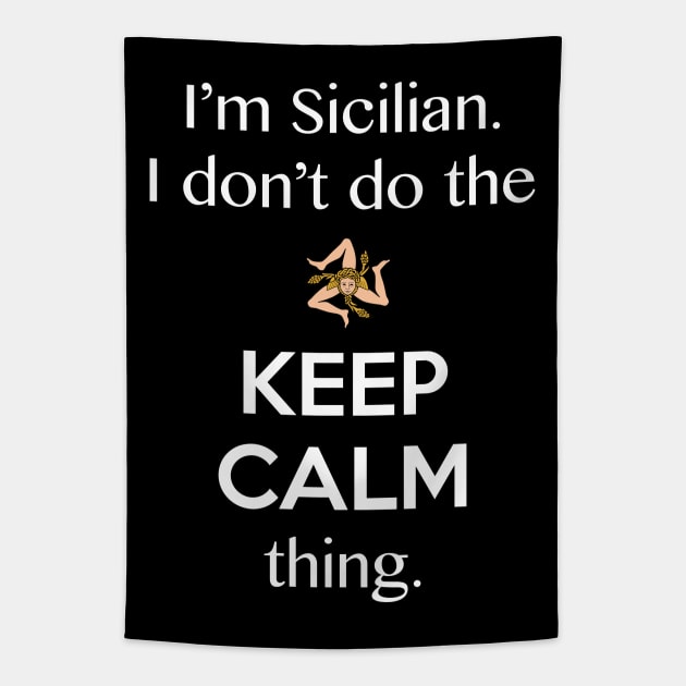 The Keep Calm Thing Sicilian Funny Tapestry by LittleBean