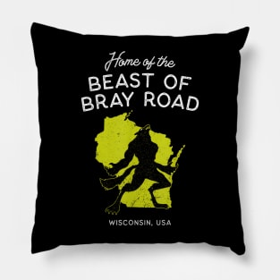 Home of the Beast of Bray Road - Wisconsin, USA Pillow