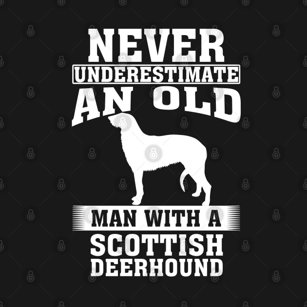 Never Underestimate an Old Man with Scottish Deerhound by silvercoin