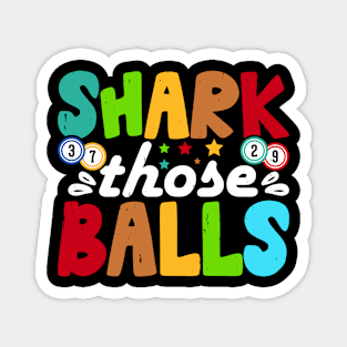 Shark Those Balls T shirt For Women Magnet