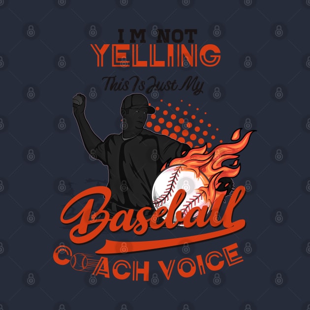 IM Not Yelling, Just My Baseball Coach Voice by rhazi mode plagget