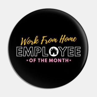 Work From Home Employee of The Month Pin