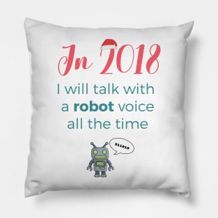 New Year 2018 resolution: robot voice Pillow