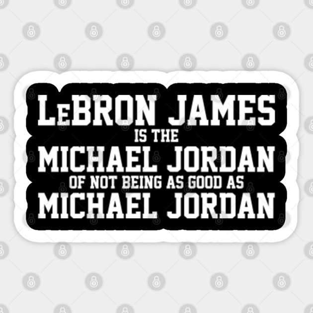 LeBron Vs MJ (Michael Jordan) - Michael Jordan - Sticker