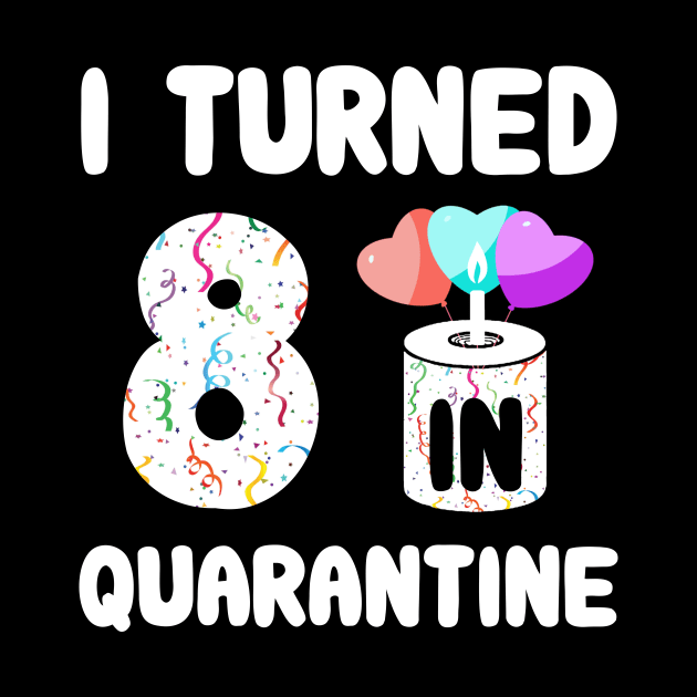 I Turned 8 In Quarantine by Rinte