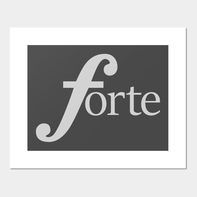 Forte! - Music - Posters and Art Prints | TeePublic