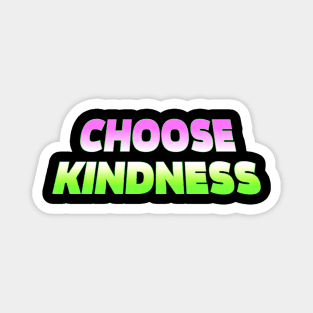 Choose kindness Magnet