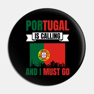 Portugal Is Calling And I Must Go Pin